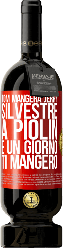 49,95 € | Vino rosso Edizione Premium MBS® Riserva Tom mangerà Jerry, Silvestre a Piolin e un giorno ti mangerò Etichetta Rossa. Etichetta personalizzabile Riserva 12 Mesi Raccogliere 2015 Tempranillo