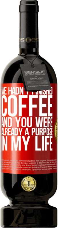 «私たちはコーヒーを終えていませんでしたし、あなたはすでに私の人生の目的でした» プレミアム版 MBS® 予約する