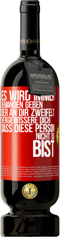 «Es wird immer jemanden geben, der an dir zweifelt. Vergewissere dich, dass diese Person nicht du bist» Premium Ausgabe MBS® Reserve