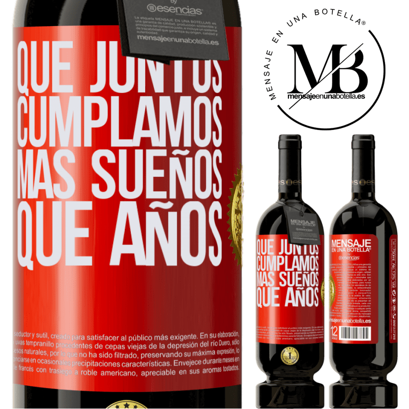 49,95 € Envío gratis | Vino Tinto Edición Premium MBS® Reserva Que juntos cumplamos más sueños que años Etiqueta Roja. Etiqueta personalizable Reserva 12 Meses Cosecha 2015 Tempranillo