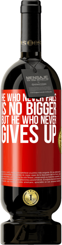 49,95 € | Red Wine Premium Edition MBS® Reserve He who never fails is no bigger but he who never gives up Red Label. Customizable label Reserve 12 Months Harvest 2014 Tempranillo