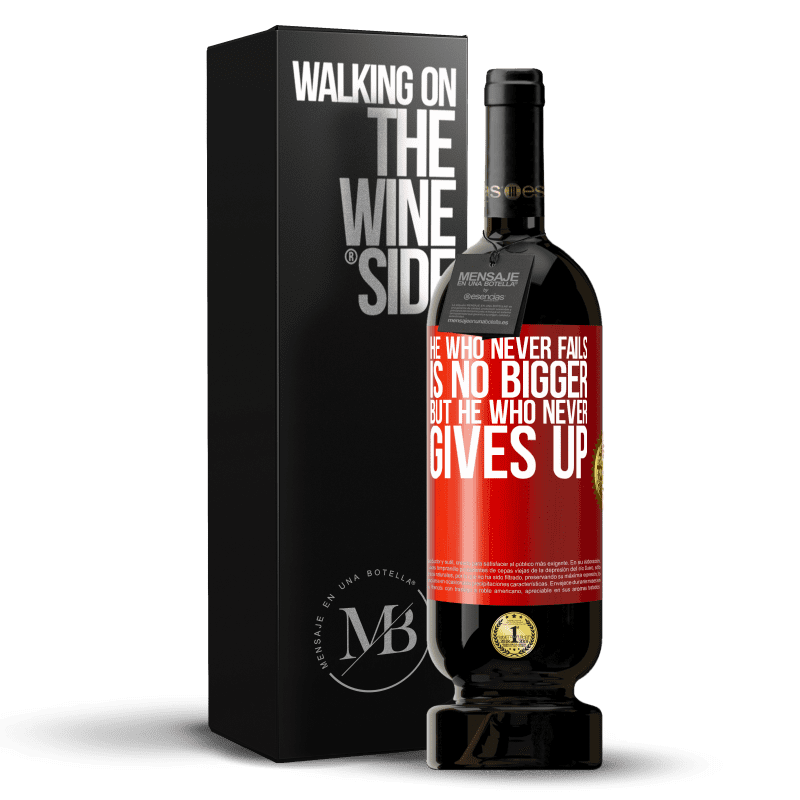 49,95 € Free Shipping | Red Wine Premium Edition MBS® Reserve He who never fails is no bigger but he who never gives up Red Label. Customizable label Reserve 12 Months Harvest 2015 Tempranillo