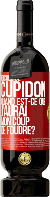 49,95 € | Vin rouge Édition Premium MBS® Réserve Enculé de Cupidon, quand est-ce que j'aurai mon coup de foudre? Étiquette Rouge. Étiquette personnalisable Réserve 12 Mois Récolte 2015 Tempranillo