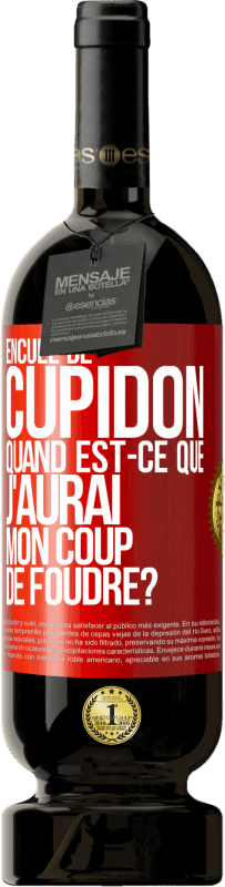 49,95 € | Vin rouge Édition Premium MBS® Réserve Enculé de Cupidon, quand est-ce que j'aurai mon coup de foudre? Étiquette Rouge. Étiquette personnalisable Réserve 12 Mois Récolte 2016 Tempranillo