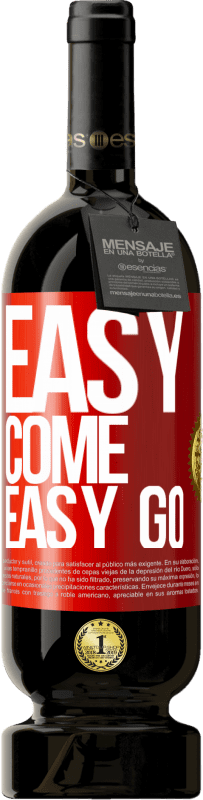 49,95 € 送料無料 | 赤ワイン プレミアム版 MBS® 予約する Easy come, easy go 赤いタグ. カスタマイズ可能なラベル 予約する 12 月 収穫 2016 Tempranillo