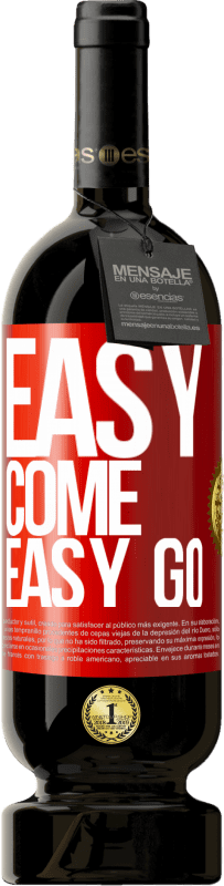 «Easy come, easy go» Premium Edition MBS® Reserve