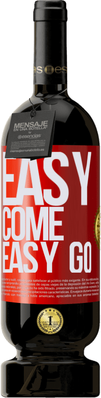 «Easy come, easy go» Premium Ausgabe MBS® Reserve