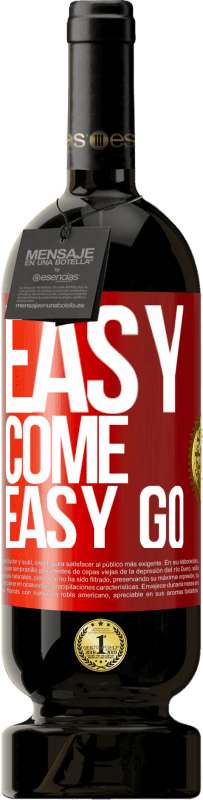 «Easy come, easy go» Edição Premium MBS® Reserva