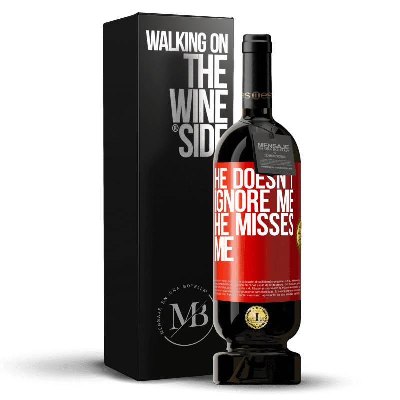 49,95 € Free Shipping | Red Wine Premium Edition MBS® Reserve He doesn't ignore me, he misses me Red Label. Customizable label Reserve 12 Months Harvest 2015 Tempranillo