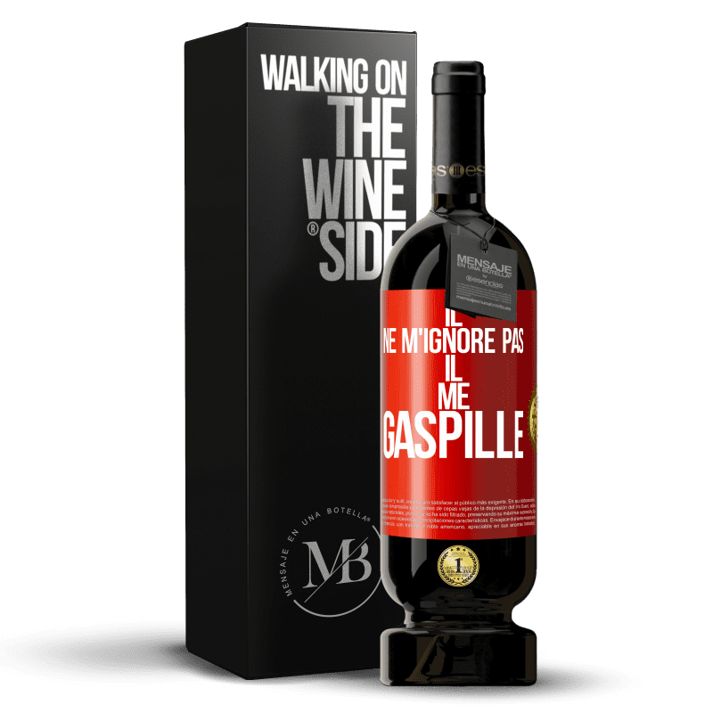 49,95 € Envoi gratuit | Vin rouge Édition Premium MBS® Réserve Il ne m'ignore pas il me gaspille Étiquette Rouge. Étiquette personnalisable Réserve 12 Mois Récolte 2015 Tempranillo