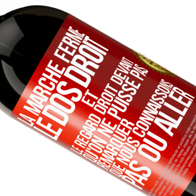 Expressions Uniques et Personnelles. «La marche ferme, le dos droit et le regard droit devant. Qu'on ne puisse pas remarquer que nous connaissons pas où aller» Édition Premium MBS® Réserve