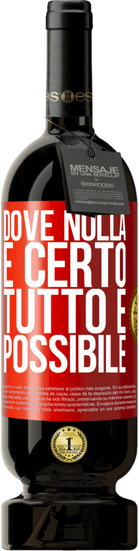 49,95 € | Vino rosso Edizione Premium MBS® Riserva Dove nulla è certo, tutto è possibile Etichetta Rossa. Etichetta personalizzabile Riserva 12 Mesi Raccogliere 2015 Tempranillo