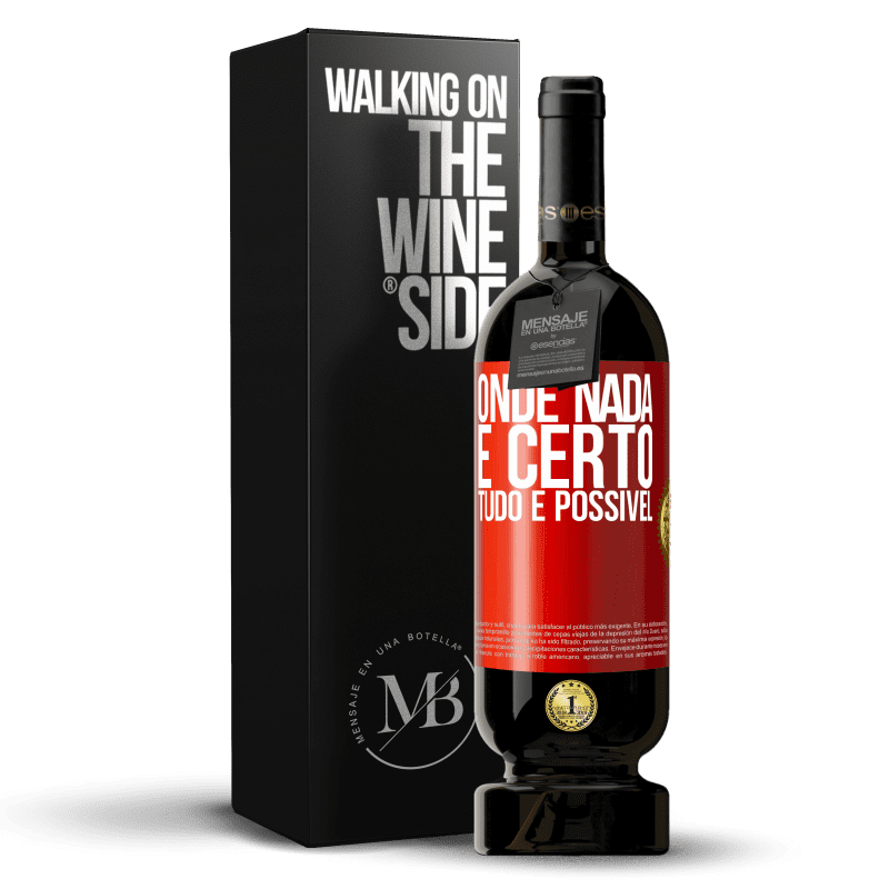 49,95 € Envio grátis | Vinho tinto Edição Premium MBS® Reserva Onde nada é certo, tudo é possível Etiqueta Vermelha. Etiqueta personalizável Reserva 12 Meses Colheita 2016 Tempranillo