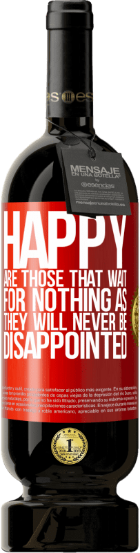 49,95 € 送料無料 | 赤ワイン プレミアム版 MBS® 予約する 彼らは失望することはありませんので、何も期待していない人は幸せです 赤いタグ. カスタマイズ可能なラベル 予約する 12 月 収穫 2016 Tempranillo