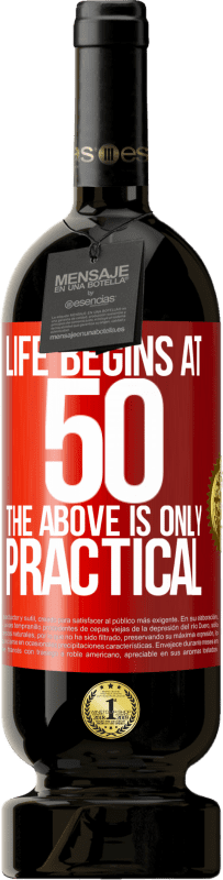 «Life begins at 50, the above is only practical» Premium Edition MBS® Reserva