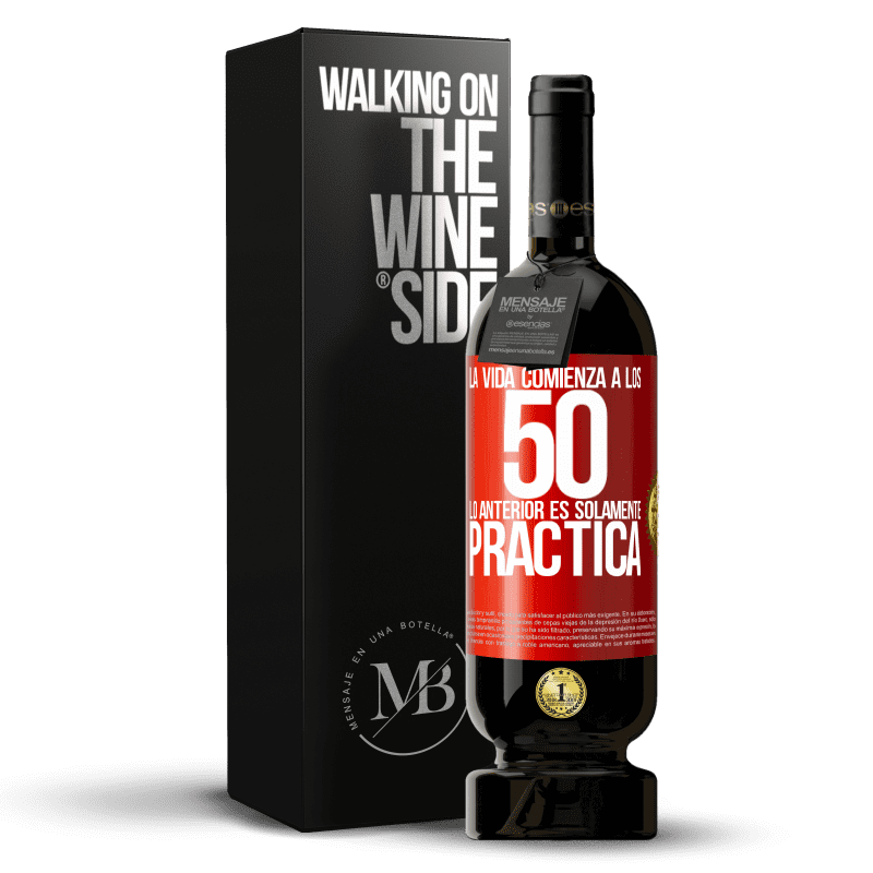 49,95 € Envío gratis | Vino Tinto Edición Premium MBS® Reserva La vida comienza a los 50, lo anterior es solamente práctica Etiqueta Roja. Etiqueta personalizable Reserva 12 Meses Cosecha 2016 Tempranillo