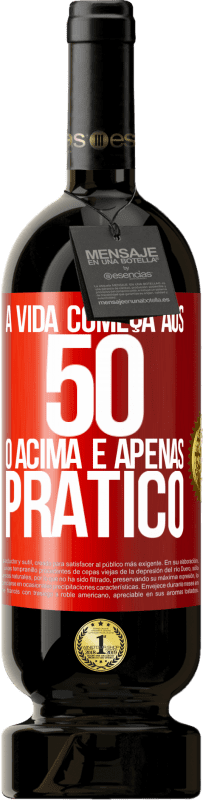 49,95 € | Vinho tinto Edição Premium MBS® Reserva A vida começa aos 50 anos, o acima é apenas prático Etiqueta Vermelha. Etiqueta personalizável Reserva 12 Meses Colheita 2016 Tempranillo