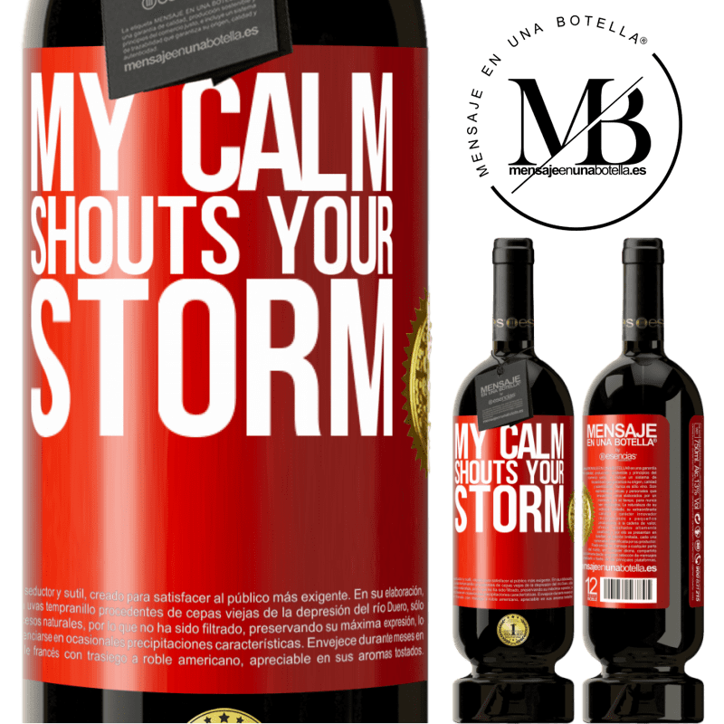 49,95 € Free Shipping | Red Wine Premium Edition MBS® Reserve My calm shouts your storm Red Label. Customizable label Reserve 12 Months Harvest 2014 Tempranillo