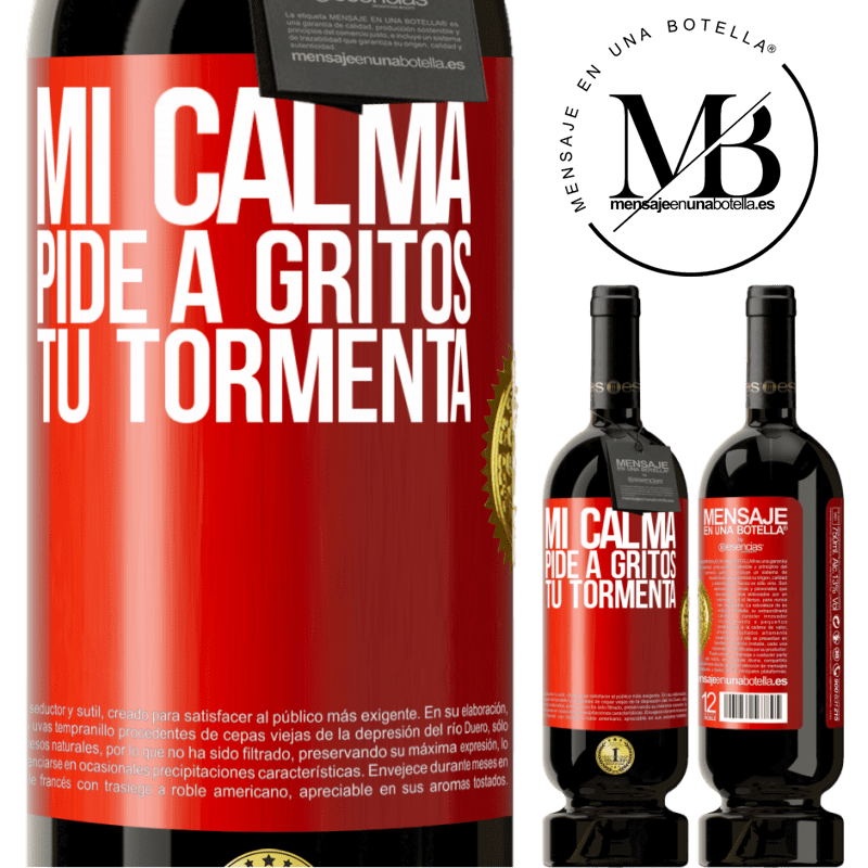 49,95 € Envío gratis | Vino Tinto Edición Premium MBS® Reserva Mi calma pide a gritos tu tormenta Etiqueta Roja. Etiqueta personalizable Reserva 12 Meses Cosecha 2014 Tempranillo