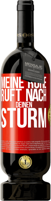 49,95 € Kostenloser Versand | Rotwein Premium Ausgabe MBS® Reserve Meine Ruhe ruft nach deinen Sturm Rote Markierung. Anpassbares Etikett Reserve 12 Monate Ernte 2014 Tempranillo