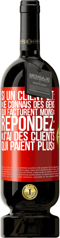 49,95 € Envoi gratuit | Vin rouge Édition Premium MBS® Réserve Si un client dit: «je connais des gens qui facturent moins», répondez: «j'ai des clients qui paient plus» Étiquette Rouge. Étiquette personnalisable Réserve 12 Mois Récolte 2016 Tempranillo