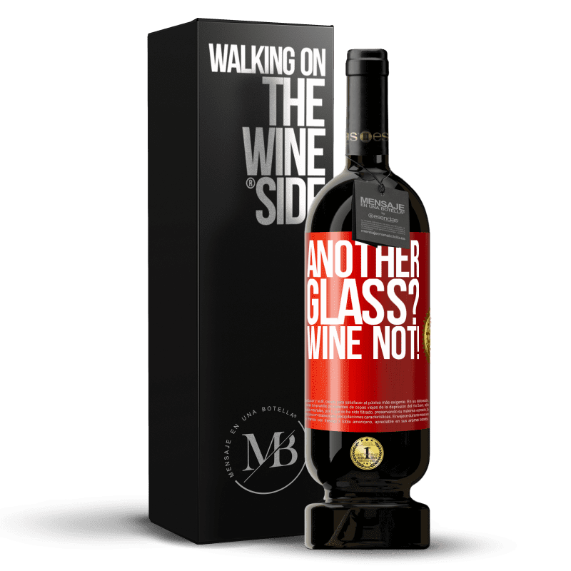 49,95 € Spedizione Gratuita | Vino rosso Edizione Premium MBS® Riserva Another glass? Wine not! Etichetta Rossa. Etichetta personalizzabile Riserva 12 Mesi Raccogliere 2015 Tempranillo