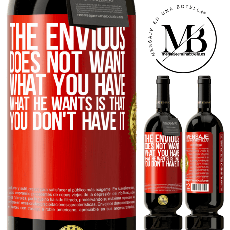 39,95 € Free Shipping | Red Wine Premium Edition MBS® Reserva The envious does not want what you have. What he wants is that you don't have it Red Label. Customizable label Reserva 12 Months Harvest 2015 Tempranillo