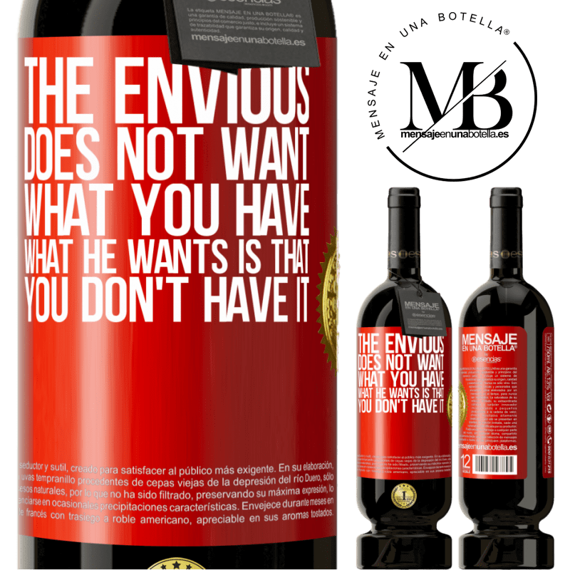 29,95 € Free Shipping | Red Wine Premium Edition MBS® Reserva The envious does not want what you have. What he wants is that you don't have it Red Label. Customizable label Reserva 12 Months Harvest 2014 Tempranillo