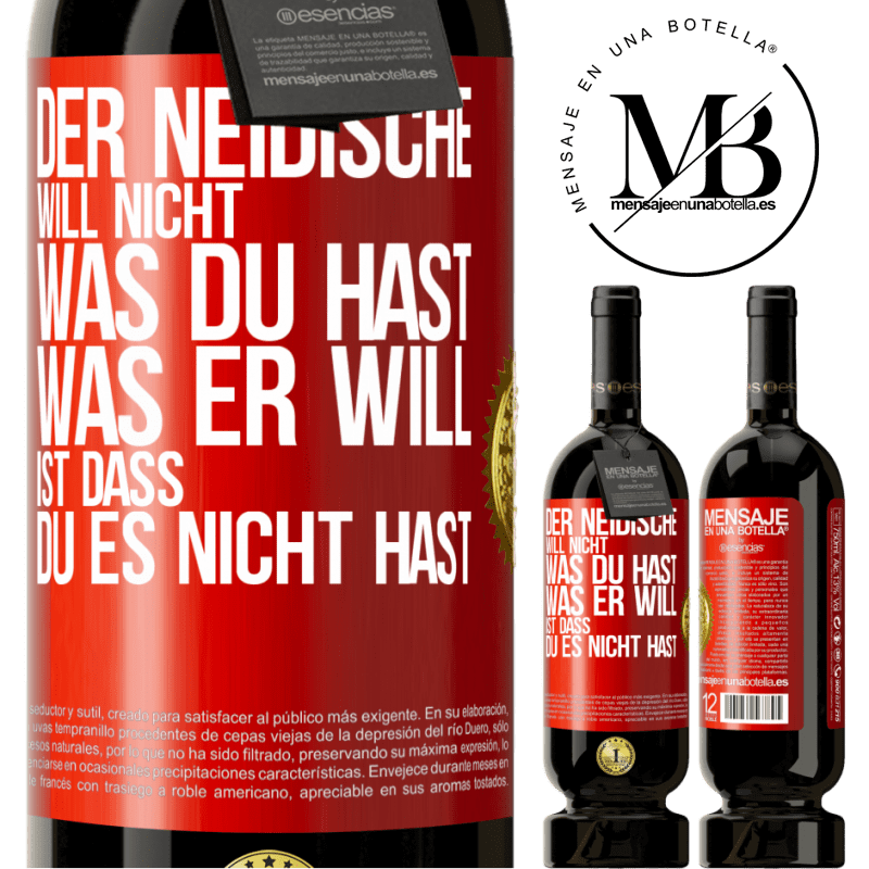 49,95 € Kostenloser Versand | Rotwein Premium Ausgabe MBS® Reserve Der Neidische will nicht, was du hast. Was er will, ist dass du es nicht hast Rote Markierung. Anpassbares Etikett Reserve 12 Monate Ernte 2014 Tempranillo