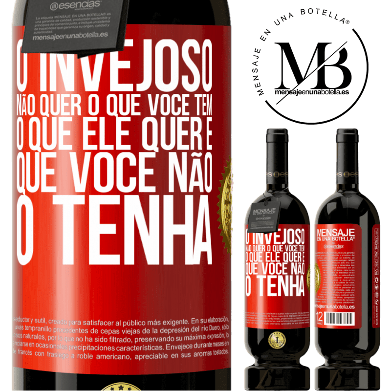 49,95 € Envio grátis | Vinho tinto Edição Premium MBS® Reserva O invejoso não quer o que você tem. O que ele quer é que você não o tenha Etiqueta Vermelha. Etiqueta personalizável Reserva 12 Meses Colheita 2016 Tempranillo