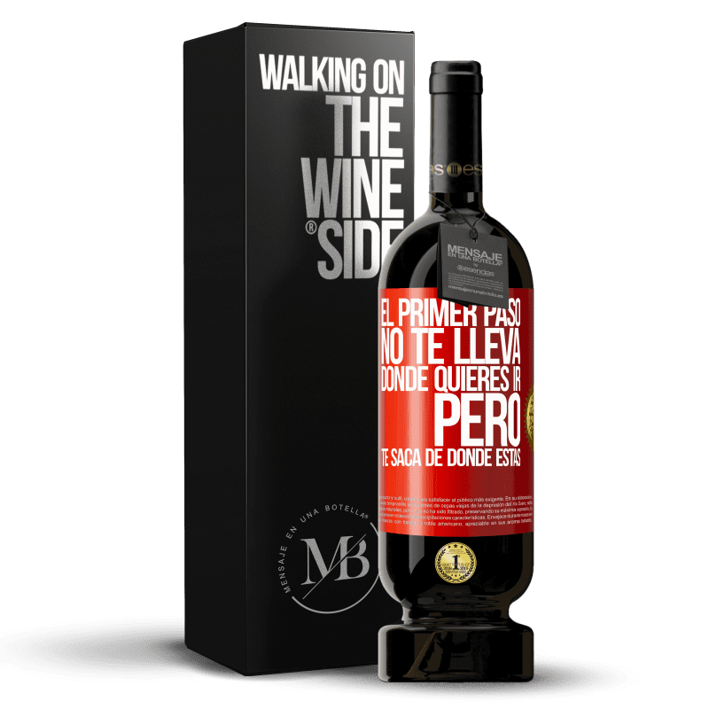 49,95 € Envío gratis | Vino Tinto Edición Premium MBS® Reserva El primer paso no te lleva donde quieres ir, pero te saca de donde estás Etiqueta Roja. Etiqueta personalizable Reserva 12 Meses Cosecha 2015 Tempranillo