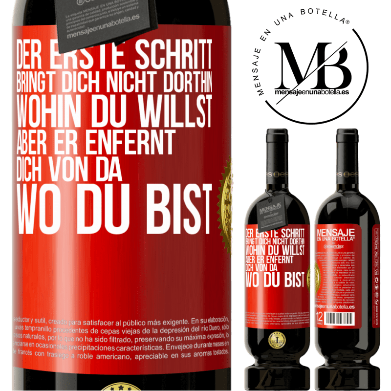 49,95 € Kostenloser Versand | Rotwein Premium Ausgabe MBS® Reserve Der erste Schritt bringt dich nicht dorthin, wohin du willst, aber er enfernt dich von da, wo du bist Rote Markierung. Anpassbares Etikett Reserve 12 Monate Ernte 2016 Tempranillo