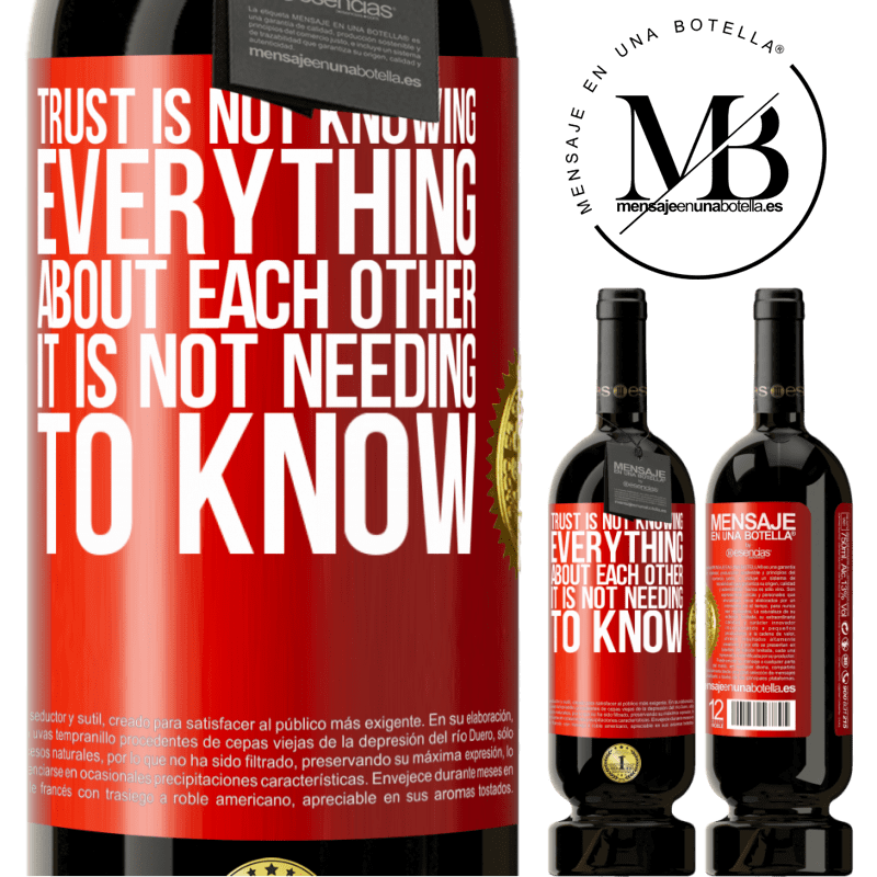 49,95 € Free Shipping | Red Wine Premium Edition MBS® Reserve Trust is not knowing everything about each other. It is not needing to know Red Label. Customizable label Reserve 12 Months Harvest 2014 Tempranillo