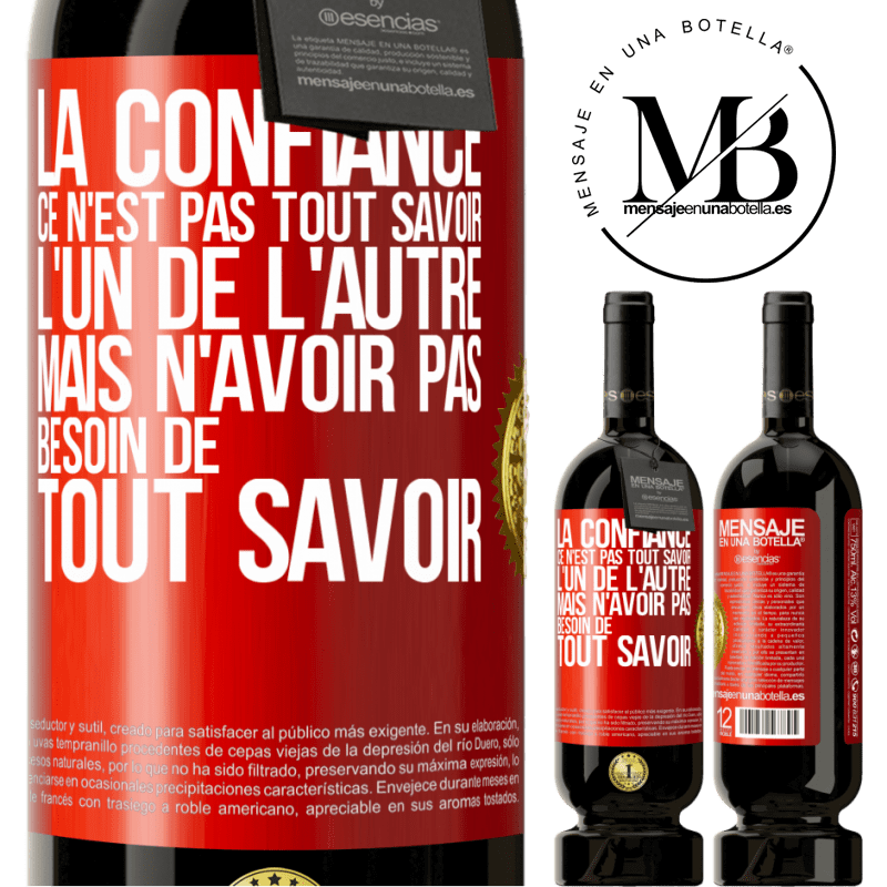 49,95 € Envoi gratuit | Vin rouge Édition Premium MBS® Réserve La confiance ce n'est pas tout savoir l'un de l'autre, mais n'avoir pas besoin de tout savoir Étiquette Rouge. Étiquette personnalisable Réserve 12 Mois Récolte 2014 Tempranillo