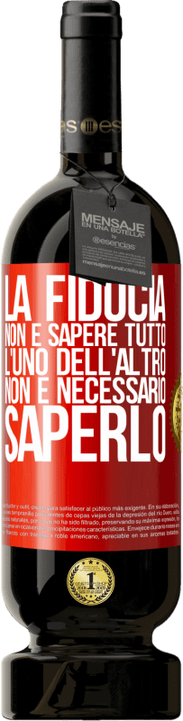 49,95 € | Vino rosso Edizione Premium MBS® Riserva La fiducia non è sapere tutto l'uno dell'altro. Non è necessario saperlo Etichetta Rossa. Etichetta personalizzabile Riserva 12 Mesi Raccogliere 2015 Tempranillo