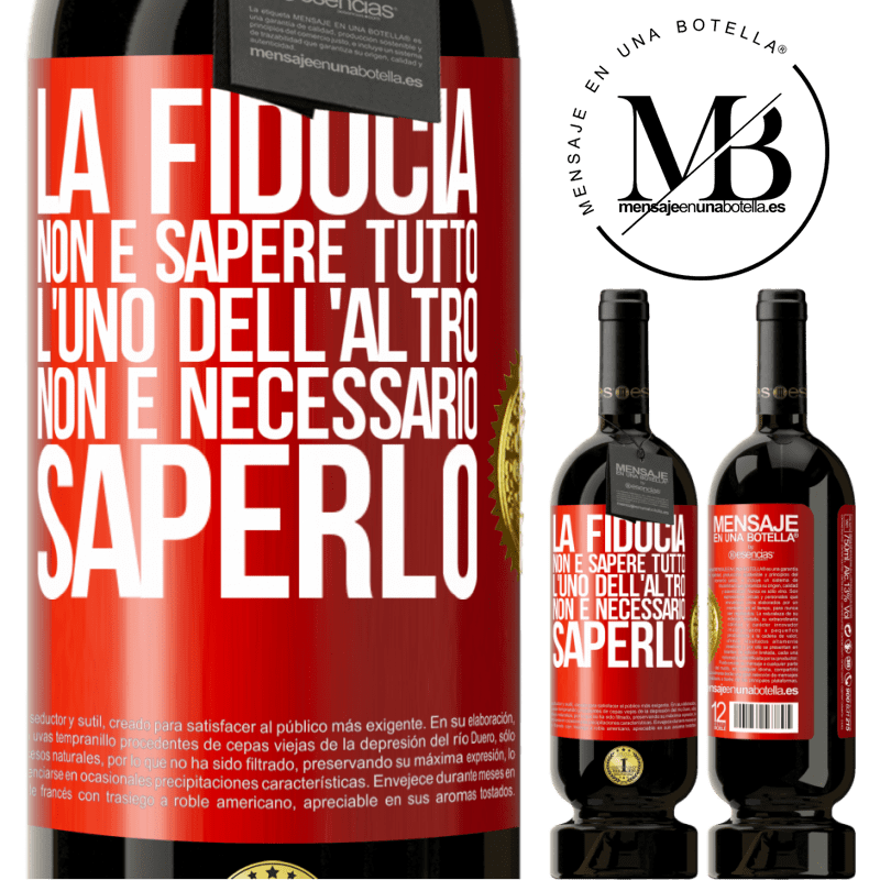 49,95 € Spedizione Gratuita | Vino rosso Edizione Premium MBS® Riserva La fiducia non è sapere tutto l'uno dell'altro. Non è necessario saperlo Etichetta Rossa. Etichetta personalizzabile Riserva 12 Mesi Raccogliere 2016 Tempranillo