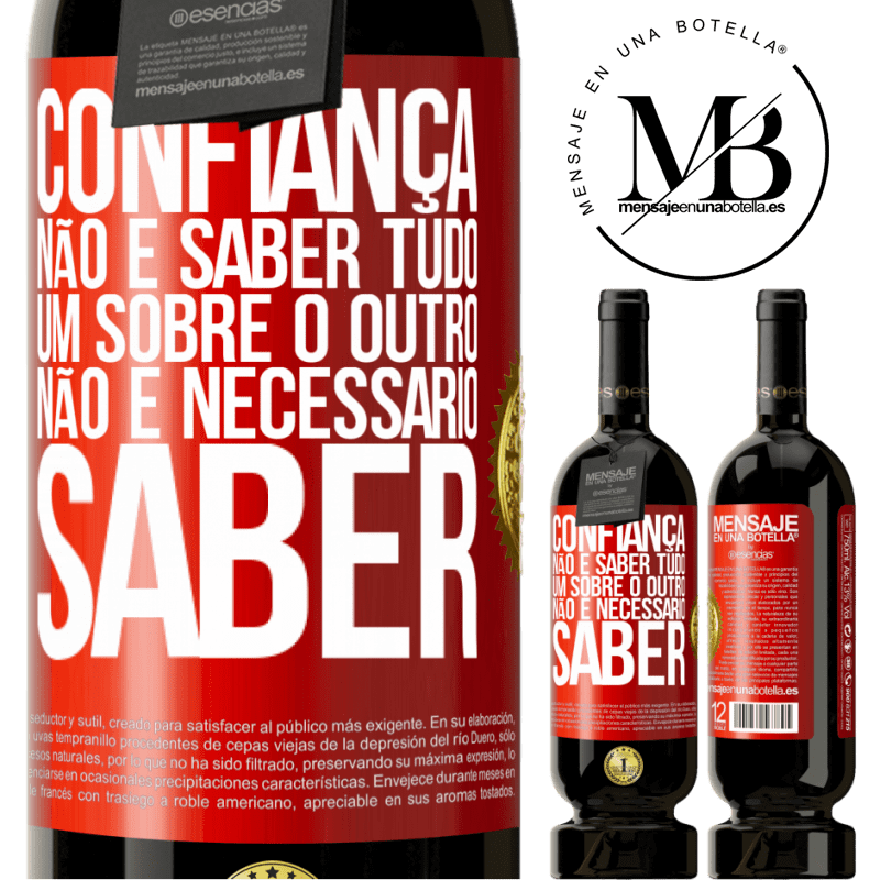 49,95 € Envio grátis | Vinho tinto Edição Premium MBS® Reserva Confiança não é saber tudo um sobre o outro. Não é necessário saber Etiqueta Vermelha. Etiqueta personalizável Reserva 12 Meses Colheita 2014 Tempranillo