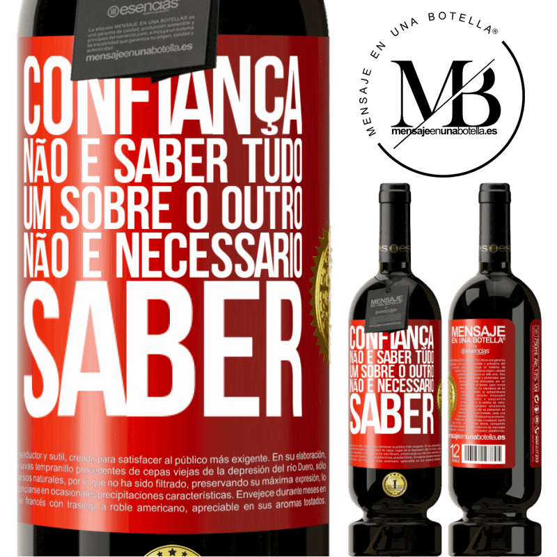 49,95 € Envio grátis | Vinho tinto Edição Premium MBS® Reserva Confiança não é saber tudo um sobre o outro. Não é necessário saber Etiqueta Vermelha. Etiqueta personalizável Reserva 12 Meses Colheita 2016 Tempranillo