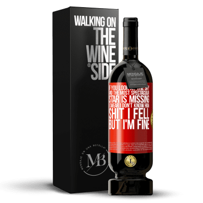 «If you look at the sky and the most spectacular star is missing, I swear I don't know how shit I fell, but I'm fine» Premium Edition MBS® Reserve