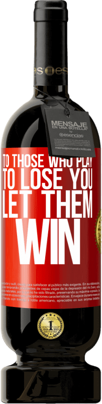 49,95 € | Красное вино Premium Edition MBS® Бронировать Тем, кто играет, чтобы потерять тебя, пусть выиграют Красная метка. Настраиваемая этикетка Бронировать 12 Месяцы Урожай 2016 Tempranillo