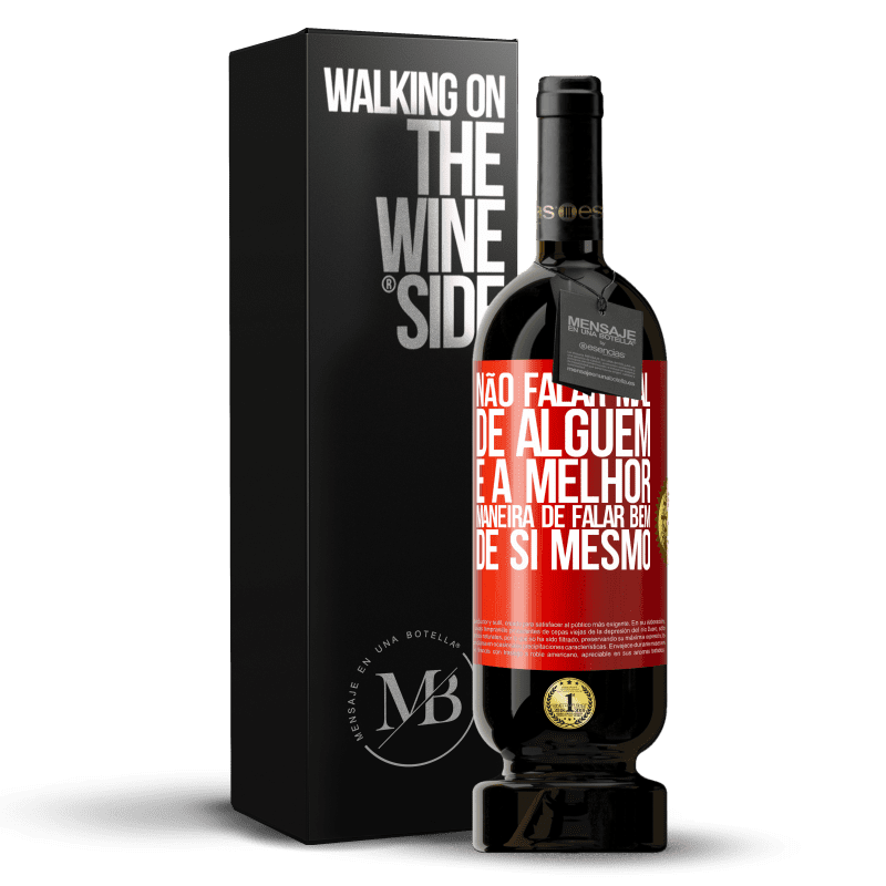 49,95 € Envio grátis | Vinho tinto Edição Premium MBS® Reserva Não falar mal de alguém é a melhor maneira de falar bem de si mesmo Etiqueta Vermelha. Etiqueta personalizável Reserva 12 Meses Colheita 2016 Tempranillo
