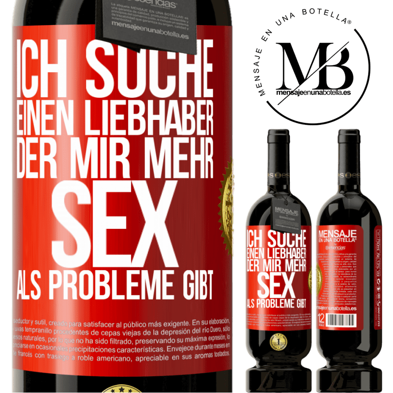 49,95 € Kostenloser Versand | Rotwein Premium Ausgabe MBS® Reserve Ich suche einen Liebhaber, der mir mehr Sex als Probleme gibt Rote Markierung. Anpassbares Etikett Reserve 12 Monate Ernte 2014 Tempranillo