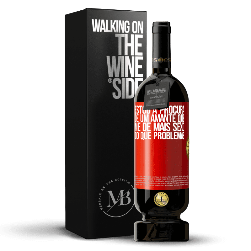 49,95 € Envio grátis | Vinho tinto Edição Premium MBS® Reserva Estou à procura de um amante que me dê mais sexo do que problemas Etiqueta Vermelha. Etiqueta personalizável Reserva 12 Meses Colheita 2015 Tempranillo