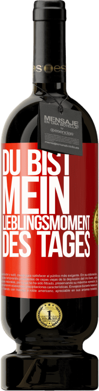 «Du bist mein Lieblingsmoment des Tages» Premium Ausgabe MBS® Reserve