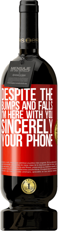 49,95 € | 赤ワイン プレミアム版 MBS® 予約する でこぼこにも関わらず、私はここにいます。敬具 赤いタグ. カスタマイズ可能なラベル 予約する 12 月 収穫 2016 Tempranillo