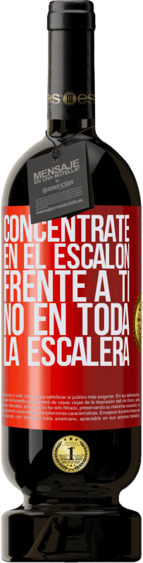 «Concéntrate en el escalón frente a ti, no en toda la escalera» Edición Premium MBS® Reserva