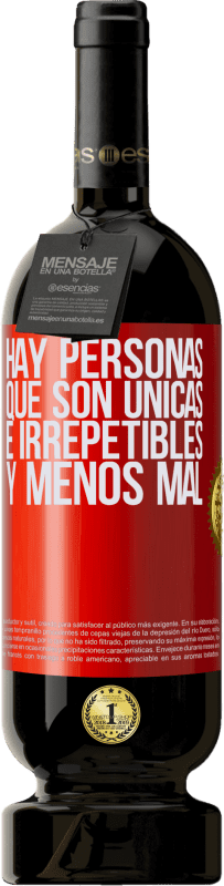 49,95 € Envío gratis | Vino Tinto Edición Premium MBS® Reserva Hay personas que son únicas e irrepetibles. Y menos mal Etiqueta Roja. Etiqueta personalizable Reserva 12 Meses Cosecha 2016 Tempranillo