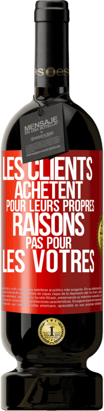 49,95 € | Vin rouge Édition Premium MBS® Réserve Les clients achètent pour leurs propres raisons pas pour les vôtres Étiquette Rouge. Étiquette personnalisable Réserve 12 Mois Récolte 2015 Tempranillo