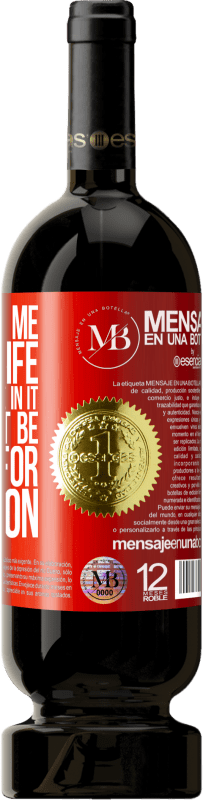 «If you love me in your life, you will put me in it. I should not be fighting for a position» Premium Edition MBS® Reserva