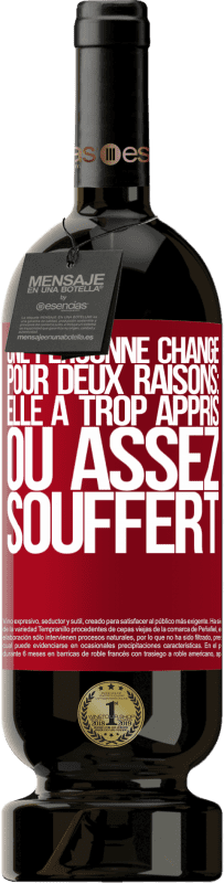 49,95 € | Vin rouge Édition Premium MBS® Réserve Une personne change pour deux raisons: elle a trop appris ou assez souffert Étiquette Rouge. Étiquette personnalisable Réserve 12 Mois Récolte 2015 Tempranillo